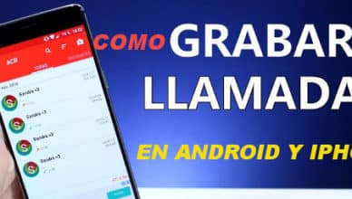 cOMO GRABAR LLAMADAS EN ANDROID Y IPHONE?